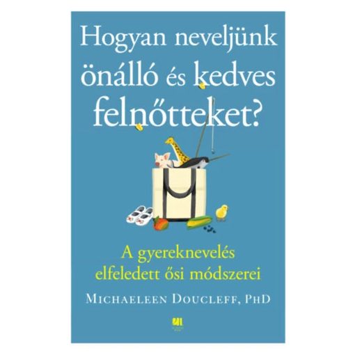 Hogyan neveljünk önálló és kedves felnőtteket?