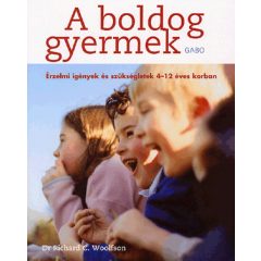   A BOLDOG GYERMEK - ÉRZELMI IGÉNYEK ÉS SZÜKSÉGLETEK 4-12 ÉVES KORBAN