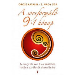   A sorsformáló 9+1 hónap - A magzati kor és a születés hatása az életút alakulására