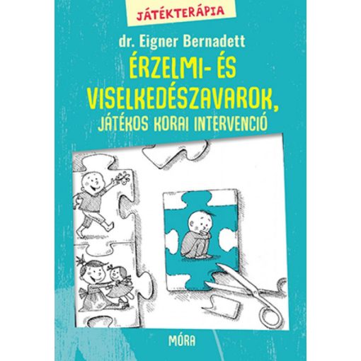 Játékterápia 2. - Érzelmi- és viselkedészavarok, játékos korai intervenció