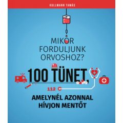   Mikor forduljunk orvoshoz? - 100 tünet, amelynél azonnal hívjon mentőt