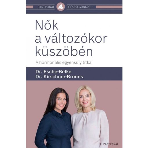 Nők a változókor küszöbén - A hormonális egyensúly titkai