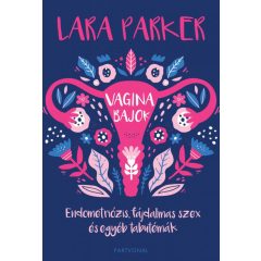   Vaginabajok - Endometriózis, fájdalmas szex és egyéb tabutémák