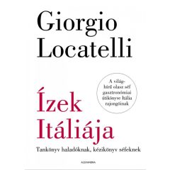   Ízek Itáliája - Tankönyv haladóknak, kézikönyv séfeknek