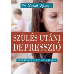   Szülés utáni depresszió - Előzmények és következmények