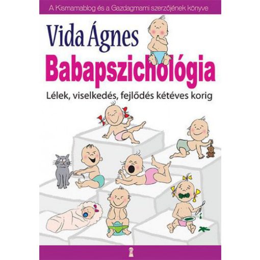 Babapszichológia - Lélek, viselkedés, fejlődés kétéves korig