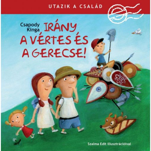 Utazik a család - Irány a Vértes és a Gerecse!