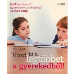 Hozd ki a legtöbbet a gyerekedből!