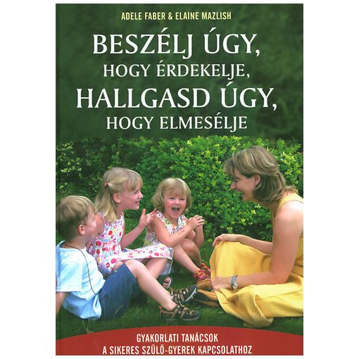 Beszélj úgy, hogy érdekelje, hallgasd úgy, hogy elmesélje