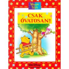 Micimackó - Csak óvatosan!