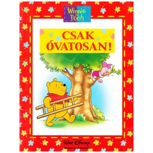 Micimackó - Csak óvatosan!