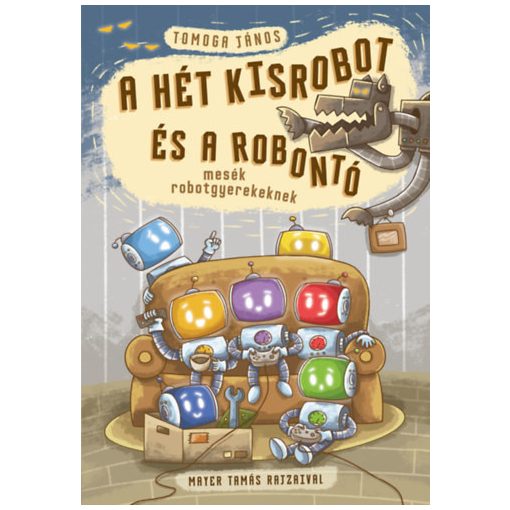 A hét kisrobot és a robontó - mesék robotgyerekeknek