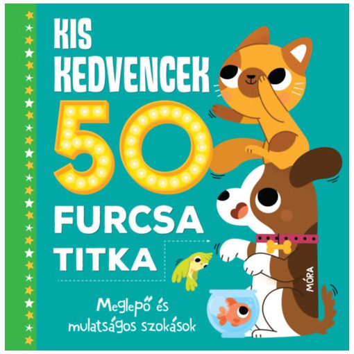 Kis kedvencek 50 furcsa titka