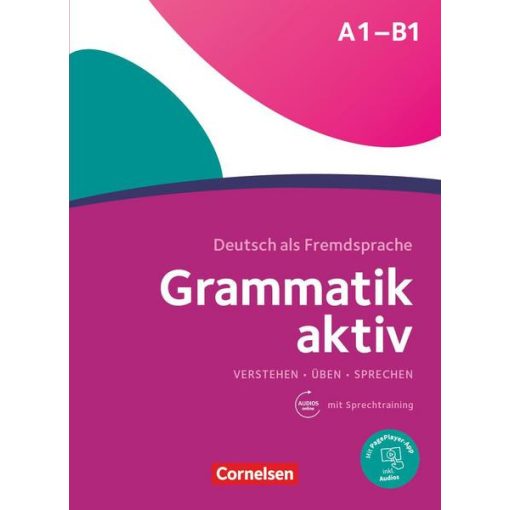 Grammatik aktiv A1-B1 - Verstehen, Üben, Sprechen - Übungsgrammatik