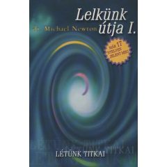 Lelkünk útjai I. - Létünk titkai