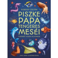 Piszke papa tengeres meséi - Tizenkét vidám állatmese