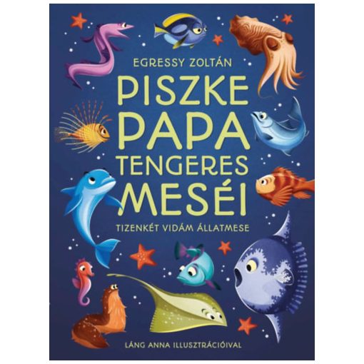 Piszke papa tengeres meséi - Tizenkét vidám állatmese