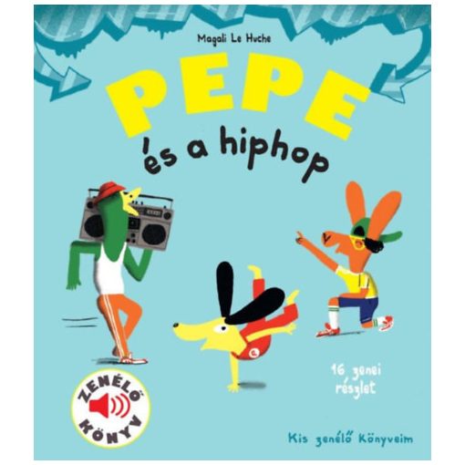 Pepe és a hiphop - Zenélő könyv