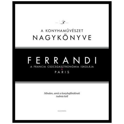 A konyhaművészet nagy könyve - Ferrandi