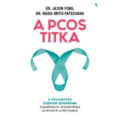   A PCOS titka - A policisztás ovárium szindróma megelőzése és visszafordítása az étrend és böjt erejével