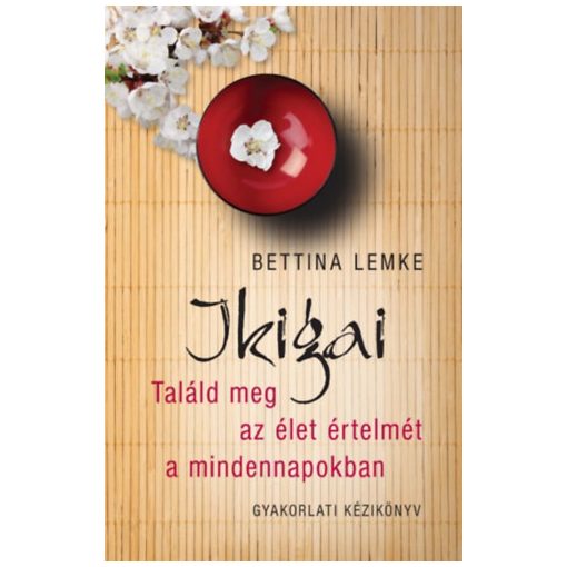 Ikigai - Találd meg az élet értelmét a mindennapokban