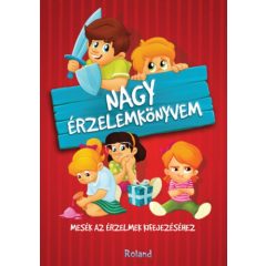 Nagy érzelemkönyvem - Mesék az érzelmek kifejezéséhez