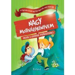   Nagy motiválókönyvem. - Mesék a gyerekek ösztönzéséhez