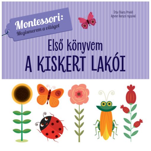 Első könyvem - A kiskert lakói - Montessori: megismerem a világot