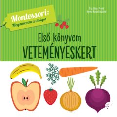   Első könyvem - Veteményeskert - Montessori: megismerem a világot