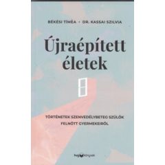   Újraépített életek- Történetek szenvedélybeteg szülők felnőtt gyermekeiről