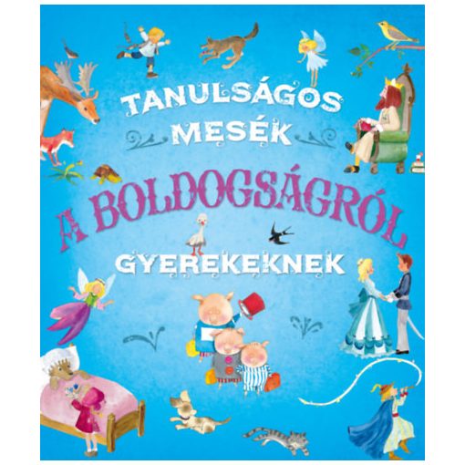 Tanulságos mesék a boldogságról gyerekeknek