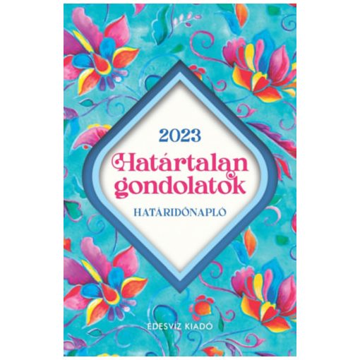 Határtalan gondolatok Határidőnapló 2023