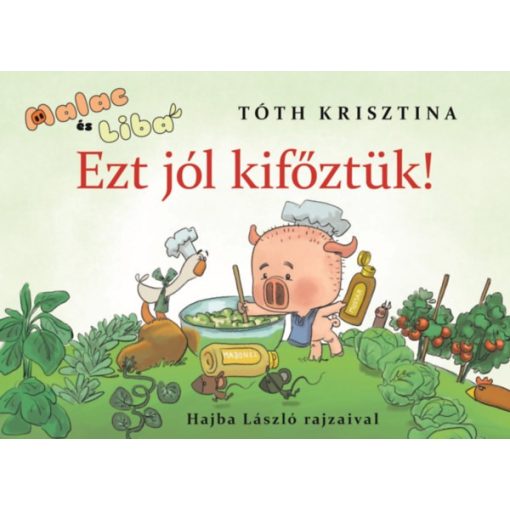 Ezt jól kifőztük! - Malac és Liba 7.