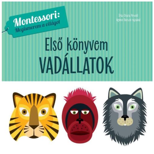 Első könyvem - Vadállatok - Montessori: megismerem a világot