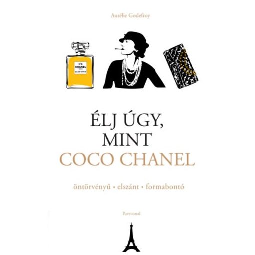 Élj úgy, mint Coco Chanel