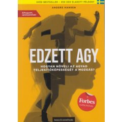   Edzett agy - Hogyan növeli az agyad teljesítőképességét a mozgás