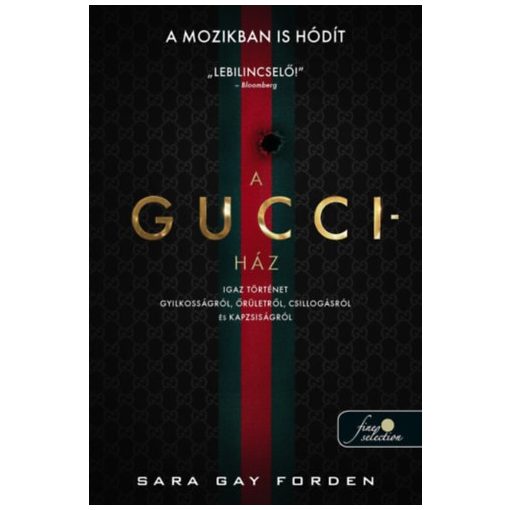 A Gucci-ház - Igaz történet gyilkosságról, őrületről, csillogásról, kapzsiságról