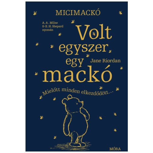 Micimackó - Volt egyszer egy mackó - Mielőtt minden elkezdődött