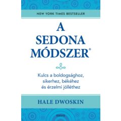   A Sedona-módszer - Kulcs a boldogsághoz, sikerhez, békéhez és az érzelmi jólléthez