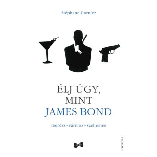 Élj úgy, mint James Bond