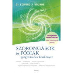   Szorongások és fóbiák gyógyításának kézikönyve - relaxálás - pánikkezelés - meditációs technikák - gyakorlatok - fóbiák kezelése - negatív ön-párbeszéd elengedése - tévképzetek megváltoztatása