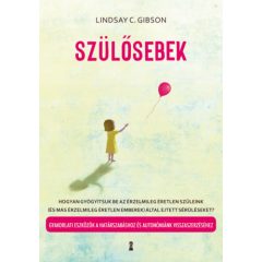   Szülősebek - Hogyan gyógyítsuk be az érzelmileg éretlen szüleink (és más érzelmileg éretlen emberek) által ejtett sérüléseket? Gyakorlati eszközök a határszabáshoz és autonómiánk visszaszerzéséhez