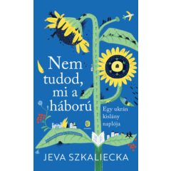 Nem tudod, mi a háború - Egy ukrán kislány naplója