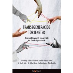   Transzgenerációs történetek - Örökül kapott traumák és feldolgozásuk