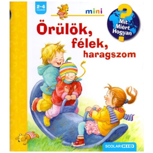 Örülök, félek, haragszom - Mit? Miért? Hogyan? Mini 16.