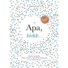   Apa, kérlek... - Emlékek ajándékba. Kérdezz-felelek a régi időkről, napjainkról és sok minden másról.