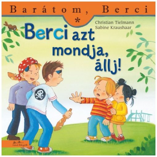 Berci azt mondja, állj! - Barátom, Berci