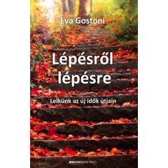 Lépésről lépésre - Lelkünk az új idők útjain