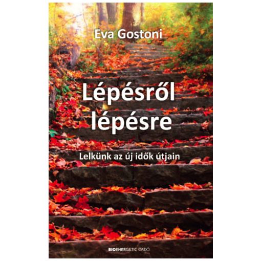 Lépésről lépésre - Lelkünk az új idők útjain