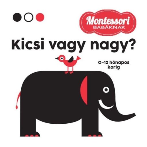 Kicsi vagy nagy - Montessori babáknak